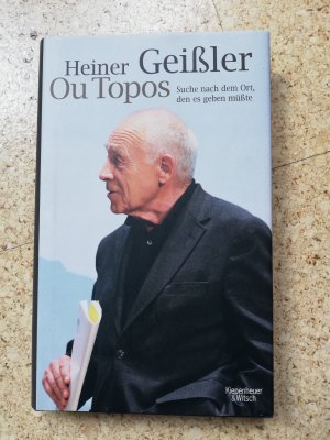 gebrauchtes Buch – Heiner Geißler – Ou Topos - Suche nach dem Ort, den es geben müsste