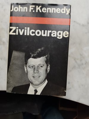 antiquarisches Buch – John F. Kennedy – Zivilcourage