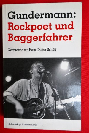 gebrauchtes Buch – Schütt, Hans D; Gundermann, Gerhard – Gerhard Gundermann: Rockpoet und Baggerfahrer