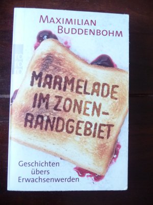 gebrauchtes Buch – Maximilian Buddenbohm – Marmelade im Zonenrandgebiet - Geschichten übers Erwachsenwerden