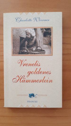 gebrauchtes Buch – Charlotte Woerner – Vrenelis goldenes Hämmerlein