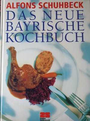 gebrauchtes Buch – Alfons Schuhbeck – Das neue bayrische Kochbuch