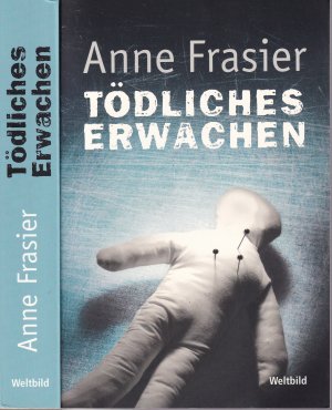 gebrauchtes Buch – Anne Frasier – Annie Frasier ***TÖDLICHES ERWACHEN*** Mordopfer sind ein Fall für die Gerichtsmedizin*** Aber was wäre, wenn… *** Taschenbuch von 2014, Weltbild Verlag, 416 Seiten. Sehr gut erhalten, KEINE Rückenfalten