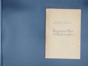 antiquarisches Buch – Robert Nachtwey – Wunderbare Welt der Wassertropfen - Mit 45 Original-Mikroaufnahmen und 12 Zeichnungen des Verfassers