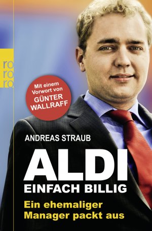 gebrauchtes Buch – Andreas Straub – Aldi - Einfach billig - Ein ehemaliger Manager packt aus