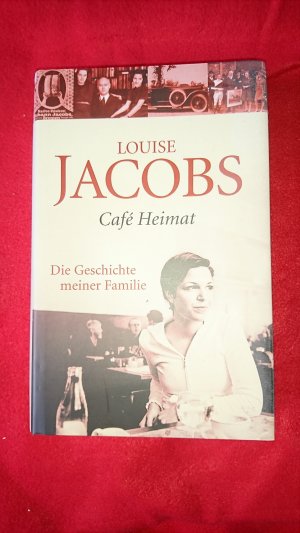 gebrauchtes Buch – Louise Jacobs – Café Heimat - Die Geschichte meiner Familie