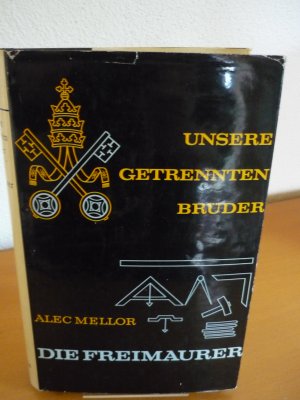 antiquarisches Buch – Alec Mellor – Unsere getrennten Brüder - die Freimaurer