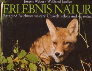 Erlebnis Natur. Reiz und Reichtum unserer Umwelt sehen und verstehen