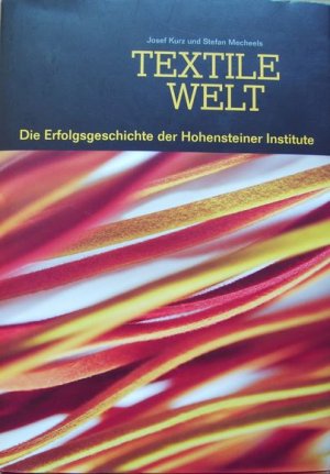 Textile Welt. Die Erfolgsgeschichte der Hohensteiner Institute.