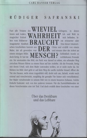 Wieviel Wahrheit braucht der Mensch? Über das Denkbare und das Lebbare.