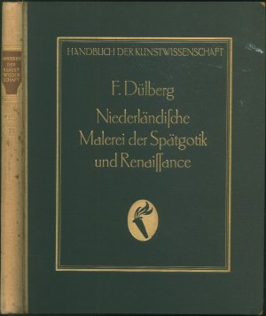 Handbuch der Kunstwissenschaft. Niederländische Malerei der Spätgotik und Renaissance