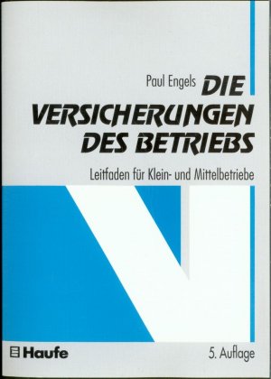 Die Versicherungen des Betriebs: Leitfaden für Klein- und Mittelbetriebe