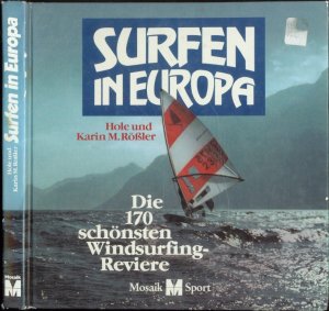 Surfen in Europa. Die 170 schönsten Windsurfing-Reviere.