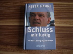 gebrauchtes Buch – Peter Hahne – Schluss mit lustig! - Das Ende der Spassgesellschaft