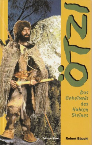 ÖTZI Das Geheimnis des Hohlen Steines. Abenteuerroman