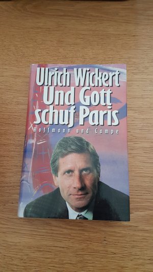 gebrauchtes Buch – Ulrich Wickert – Und Gott schuf Paris