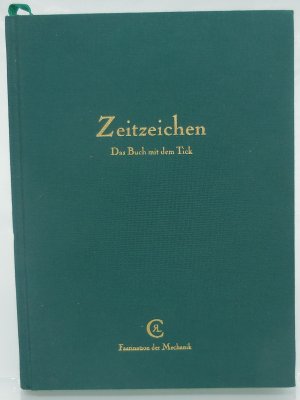 Zeitzeichen - Das Buch mit dem Tick - Mit 4 Anlagen und einem Zeiger-Lesezeichen - signiert