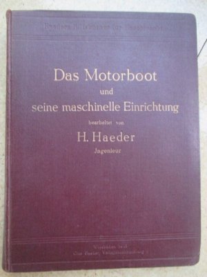 Das Motorboot und seine maschinelle Einrichtung Handbuch fur Fabrikanten, Bootsbesitzer, Konstrukteure und Studierende