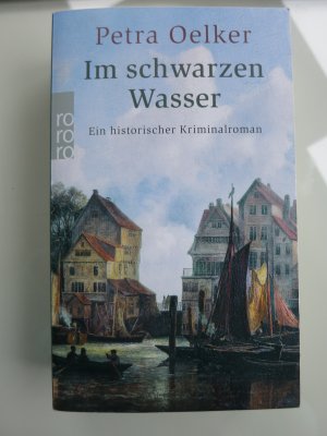 gebrauchtes Buch – Petra Oelker – Im schwarzen Wasser - Teil 11 der Reihe um die Komödiantin Rosina