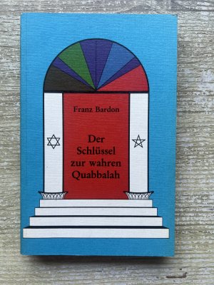 Der Schlüssel zur wahren Quabbalah