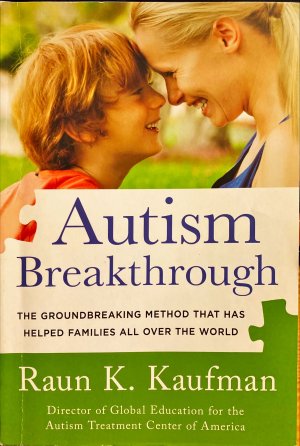 Autism Breakthrough: The Groundbreaking Method That Has Helped Families All Over the World