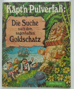 Käpt'n Pulverfaß: Die Suche nach dem sagenhaften Goldschatz