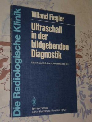 gebrauchtes Buch – W Fiegler – Ultraschall in der bildgebenden Diagnostik - Mit einem Geleitwort von Roland Felix