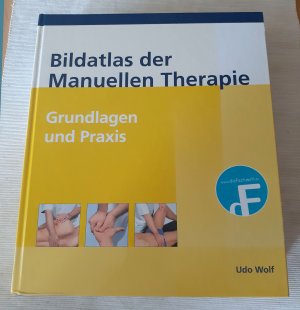 Bildatlas der Manuellen Therapie - Grundlagen und Praxis (Doppelband mit Bd. 1 Halswirbelsäule, Kiefergelenk, Schulter, Ellenbogen, Hand und Bd. 2 Thorax […]