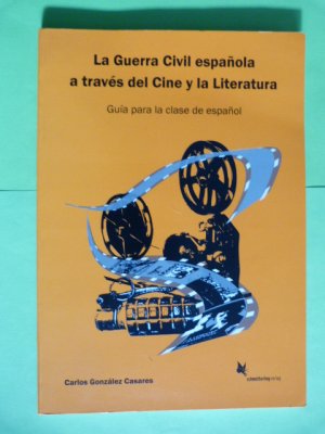 La Guerra Civil española a través del Cine y la Literatura - Guía para la clase de español