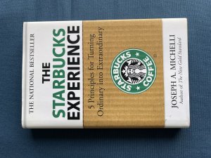 gebrauchtes Buch – Joseph Michelli – The Starbucks Experience: 5 Principles for Turning Ordinary Into Extraordinary