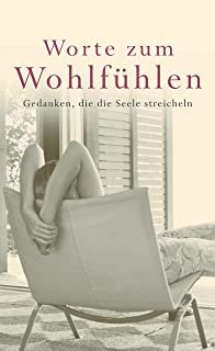 gebrauchtes Buch – Christine Wagener-Thiele – Worte zum Wohlfühlen - Gedanken, die die Seele streicheln