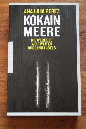 gebrauchtes Buch – Pérez, Ana Lilia – Kokainmeere - Die Wege des weltweiten Drogenhandels