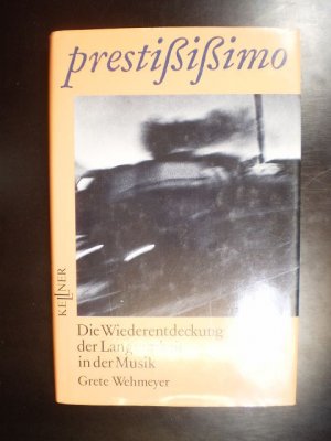 gebrauchtes Buch – Grete Wehmeyer – prestississimo. Die Wiederentdeckung der Langsamkeit der Musik