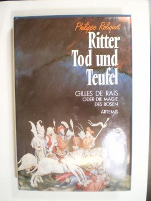 Ritter, Tod und Teufel. Gilles de Rais oder die Magie des Bösen