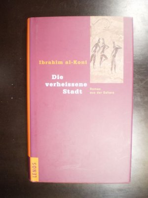 gebrauchtes Buch – Ibrahim al-Koni – Die verheissene Stadt. Roman aus der Sahara