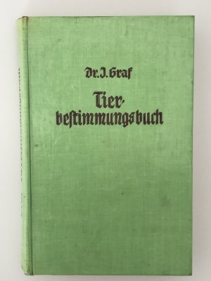 gebrauchtes Buch – Jakob Graf – Tierbestimmungsbuch - mit Tierbetrachtungen - Neuer Weg der Artbestimmung