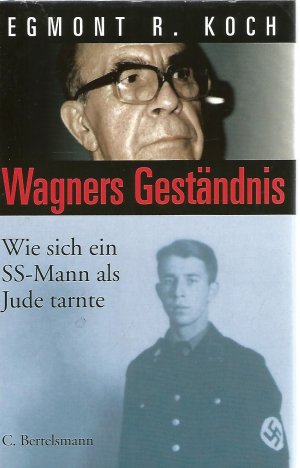 gebrauchtes Buch – Koch Egmont, R – Wagners Geständnis. Wie sich ein SS-Mann als Jude tarnte