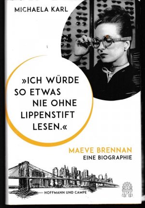 gebrauchtes Buch – Michaela Karl – "Ich würde so etwas nie ohne Lippenstift lesen.", Maeve Brennan. Eine Biographie.