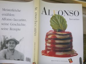 ALFONSO IACCARINO Meisterköche erzälen:ALFONSO IACCARINO,seine Geschichte,seine Rezepte -- Bibliotheca Culinaria 2000-mit Widmung des Autors-