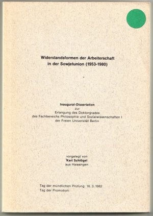 Widerstandsformen der Arbeiterschaft in der Sowjetunion (1953-1980).