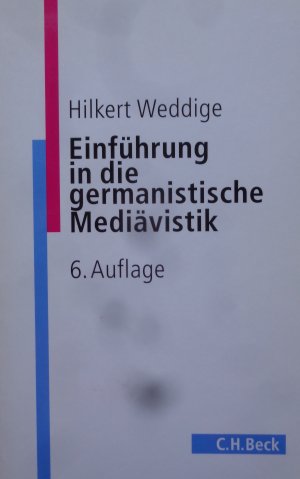 gebrauchtes Buch – Hilkert Weddige – Einführung in die germanistische Mediävistik