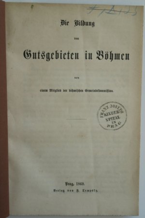 Die Bildung von Gutsgebieten in Böhmen von einem Mitglied der böhmischen Gemeindekommission. Prag, Verlag von F. Tempsky, 1860. 24 S. Broschur mit marmoriertem […]