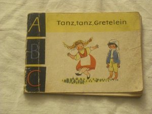 tanz, tanz, gretelein / abc büchlein nr.10