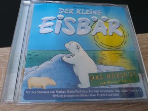 Der kleine Eisbär -Das Hörspiel zum Musical Teil 1-