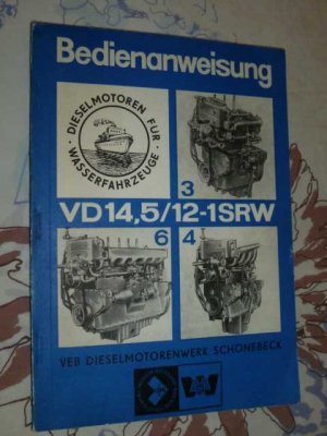 Bedienanweisung Dieselmotor - Typenreihe VD 14,5/12-1 SRW ( Schiffsmotor, VEB Dieselmotorenwerk Schönebeck )