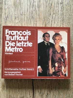 gebrauchtes Buch – Fischer, Robert und Truffaut – DIE LETZTE METRO. Film von Francois Truffaut - Protokoll der deutschen Fassung.