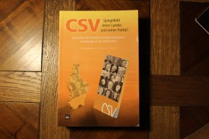 CSV - Spiegelbild eines Landes und seiner Politik? - Geschichte der Christlich-Sozialen Volkspartei Luxemburgs im 20. Jahrhundert