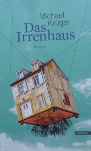 gebrauchtes Buch – Michael Krüger – Das Irrenhaus