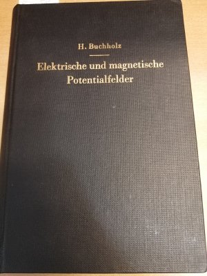 Elektrische und magnetische Potentialfelder