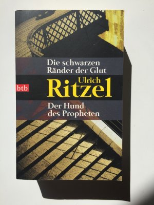 gebrauchtes Buch – Ulrich Ritzel – Die schwarzen Ränder der Glut / Der Hund des Propheten - Zwei Romane in einem Band